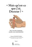 Mais qu’est-ce que j’ai, Docteur ?