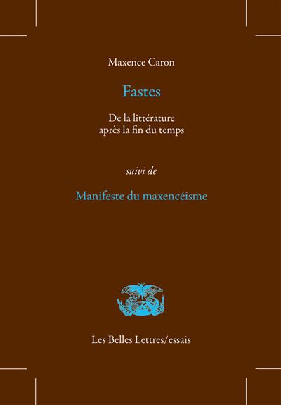 Fastes suivi de manifeste du maxenceisme
