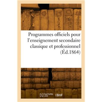 Programmes officiels pour l'enseignement secondaire classique et professionnel