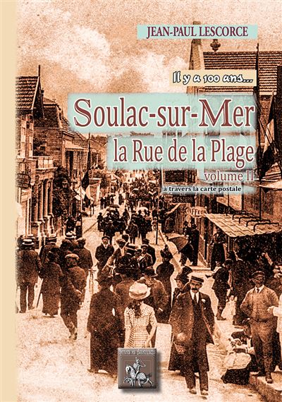 Soulac-sur-Mer : La Rue de la Plage