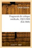 Fragments de critique médicale, 1863-1868