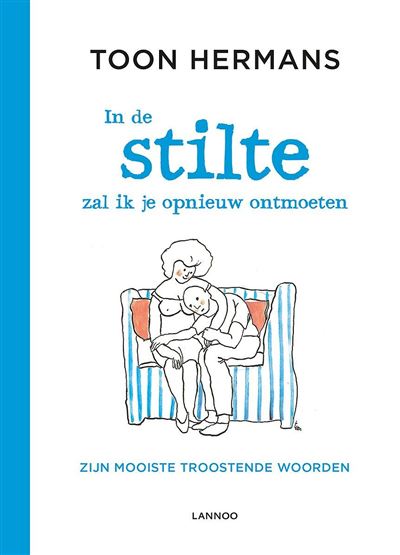 In de stilte zal ik je opnieuw ontmoeten