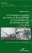 La compagnie togolaise des mines du Bénin (CTMB) et l'exploitation des phosphates du Togo