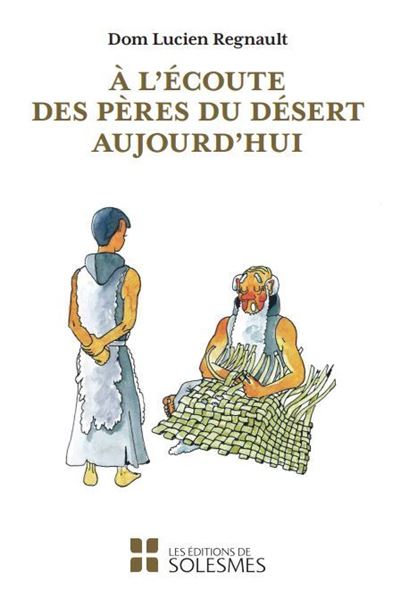 A l'ecoute des peres du desert