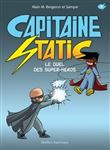 Capitaine Static Le duel des super-héros