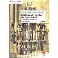 Histoire du canton de Neuchâtel. Tome 1