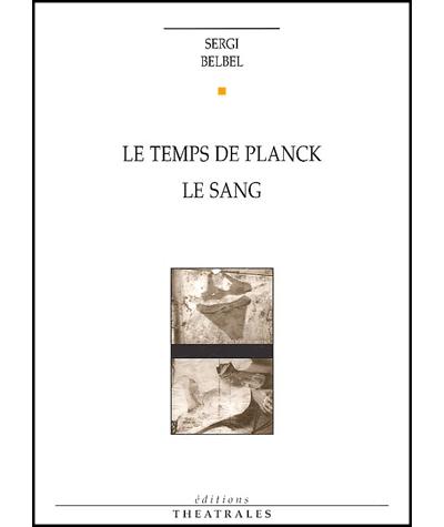 Le temps de Planck Sang