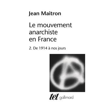 Le Mouvement Anarchiste En France De 1914 A Nos Jours Anarchisme Et Marxisme Bibliographie 2 Tome 2 Jean Maitron Achat Livre Fnac