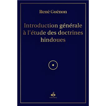 Introduction générale à l'étude des doctrines hindoues