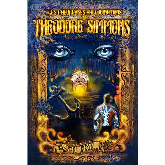 Les Fabuleuses Hallucinations de Théodore Simmons