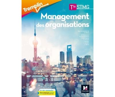Tremplin - MANAGEMENT DES ORGANISATIONS Tle STMG - Éd. 2017 - Manuel élève