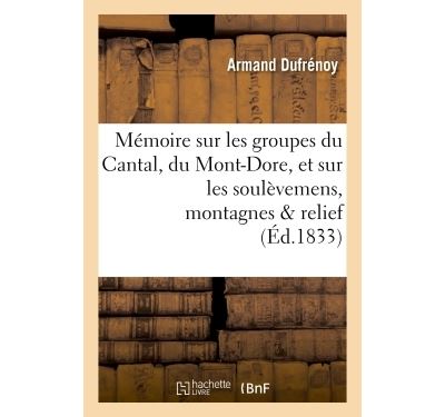 Memoire sur les groupes du cantal, du mont-dore, et sur les