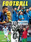 Football - 111 Moments Magiques