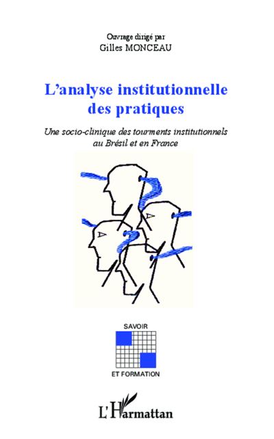 Analyse insitutionnelle des pratiques - Gilles Monceau - broché
