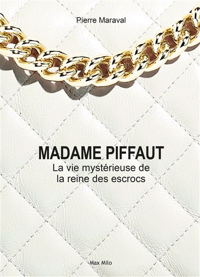 Madame piffaut la reine de l'arnaque