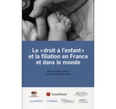 Le droit a l'enfant et la filiation en france et dans le mon