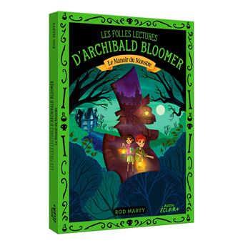 Les folles lectures d archibald bloomer - le manoir du monstre