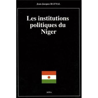 Institutions Politiques Du Niger Broche Jean Jacques Raynal Achat Livre Fnac
