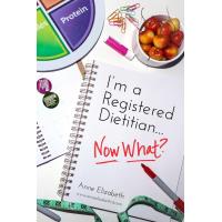 I’m a Registered Dietitian… Now What?