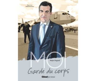 Moi, major Degand, garde du corps