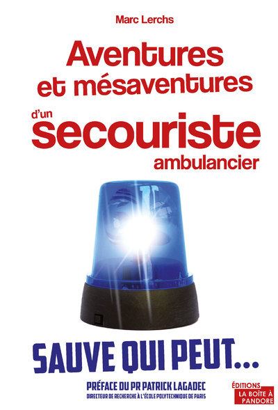 Aventures et mesaventures d'un ambulancier ce qui se cache