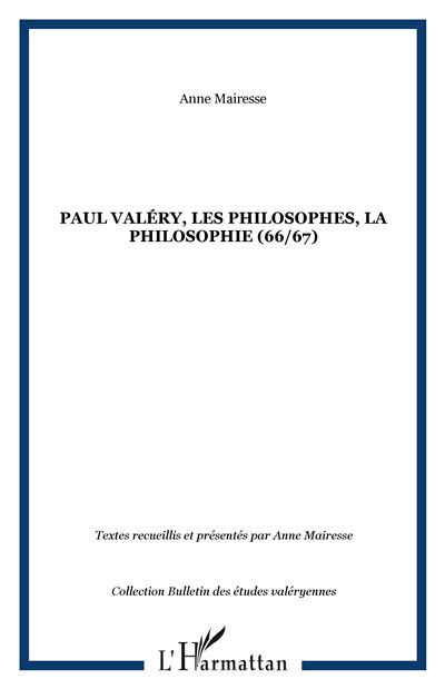 Paul Valéry, les philosophes, la philosophie