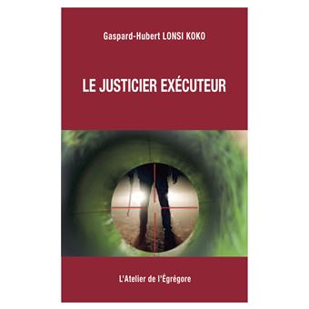 Le justicier exécuteur
