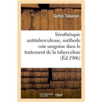 Sérothérapie antituberculeuse, méthode voie sanguine dans le traitement de la tuberculose humaine