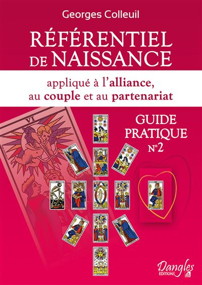 Référentiel de naissance appliqué à l'alliance, au couple et au partenariat - Guide pratique - Georges Colleuil - broché