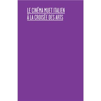 Le cinéma muet italien, à la croisée des arts