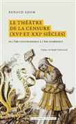 Le théâtre de la censure (XVIe et XXIe siècles)