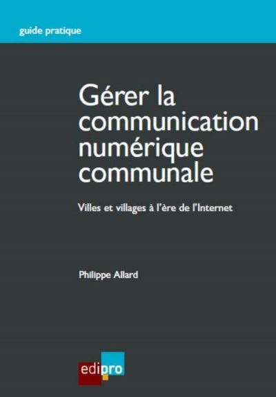 COMMENT GERER LA COMMUNICATION NUMERIQUE DE VOTRE VILLE