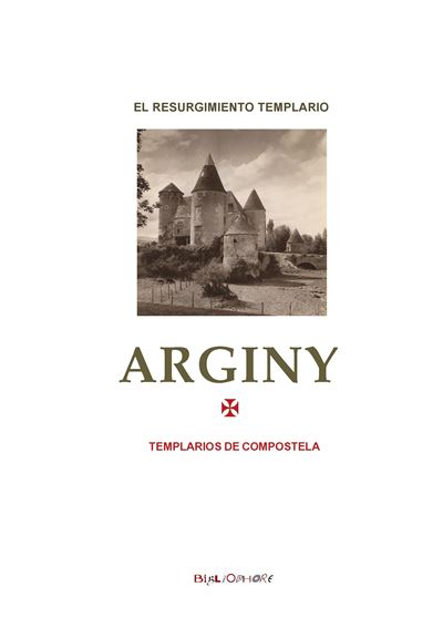 Arginy El no tan misterio del Resurgimiento Templar de broché Templarios de Compostela