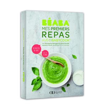 Beaba Mes Premiers Repas Avec Babycook Beaba Relie Christophe Saintagne Laura Portelli Achat Livre Fnac