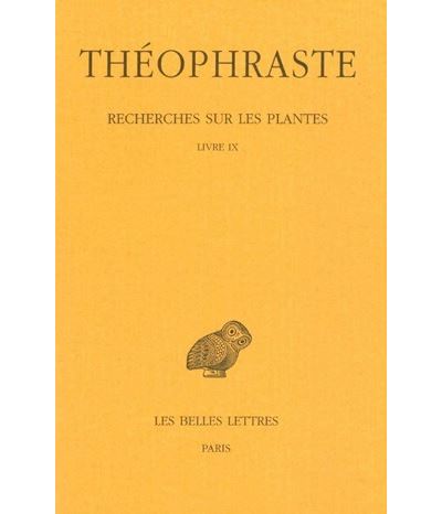 Recherches sur les plantes. Tome V : Livre IX -  Théophraste - broché