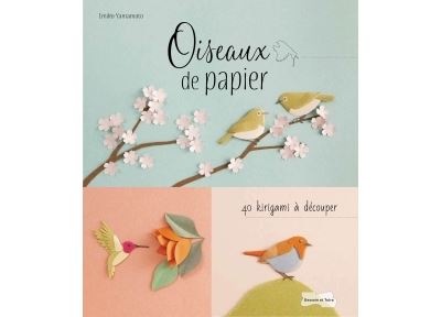 Oiseaux de papier, 40 kirigamis à découper - Emiko Yamamoto - broché