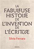 La Fabuleuse Histoire de l invention de l écriture