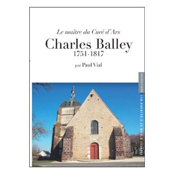 Le maître du curé d'Ars, Charles Balley