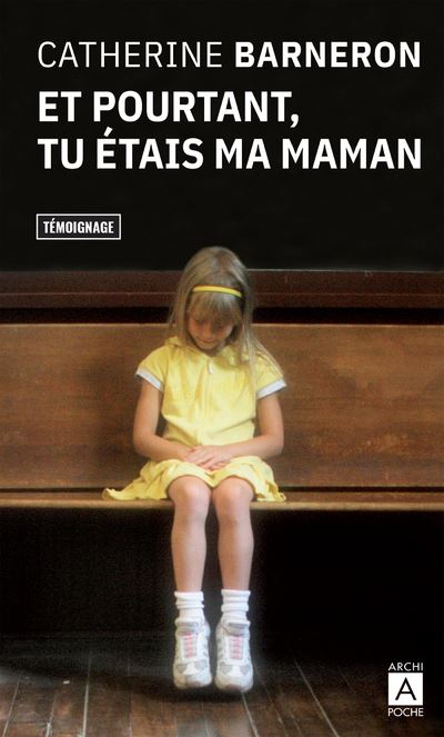 Et pourtant, tu étais ma maman - Catherine Barneron - Poche