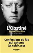 L'Obstiné - Confessions du flic qui exhume les cold cases