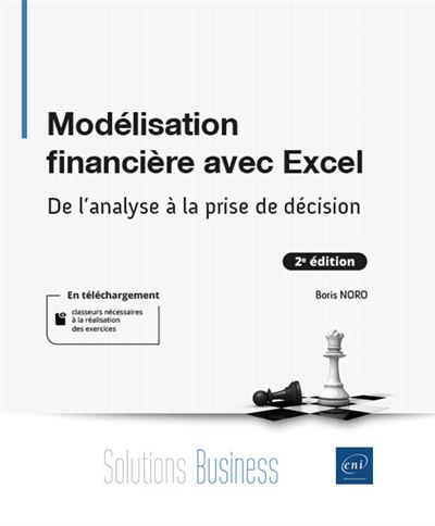 Modélisation financière avec Excel (2e édition) - De l'analyse à la prise de décision - Boris Noro (2022)