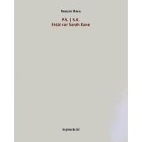 P.S. S.K. - Essai sur Sarah Kane
