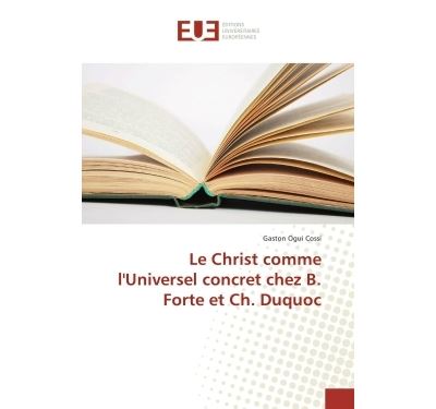 Le Christ comme l'Universel concret chez B. Forte et Ch. Duquoc