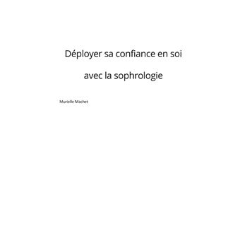 Déployer sa confiance en soi avec la sophrologie