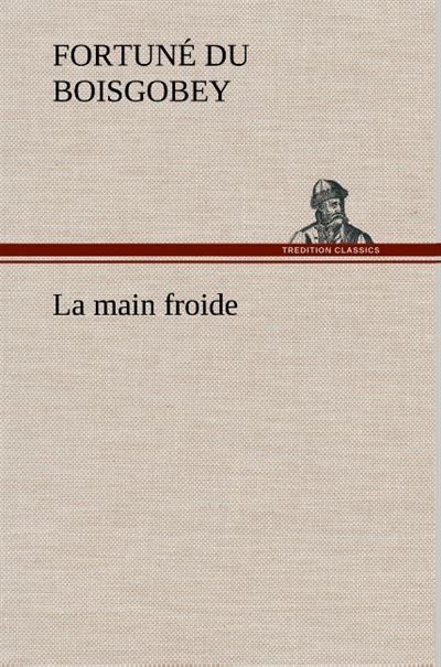 La main froide - Fortuné Du Boisgobey - broché
