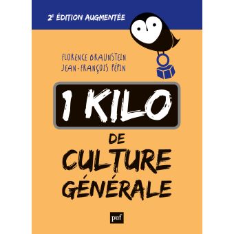 1 Kilo De Culture Generale 2e Edition Augmentee Broche Florence Braunstein Jean Francois Pepin Achat Livre Fnac