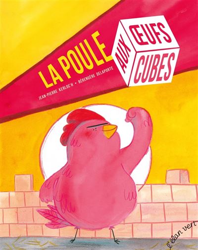 La poule aux oeufs cubes - Jean-Pierre Kerloc'h - cartonné