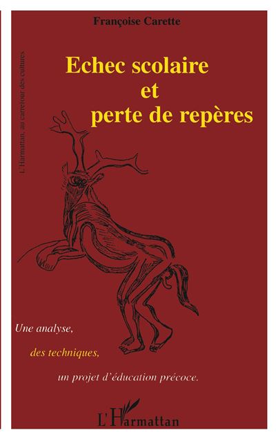 Echec scolaire et perte de repères - Françoise Carette - broché