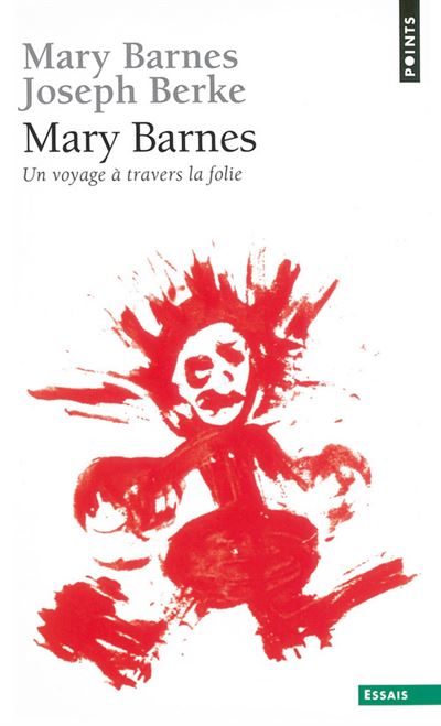 Mary Barnes. Un voyage à travers la folie - Mary Barnes - Poche