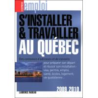 S'installer et travailler au Québec 5Ed 2009-2010